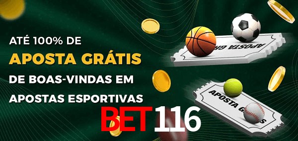 bet116 Ate 100% de Aposta Gratis
